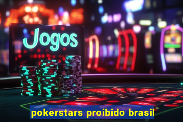 pokerstars proibido brasil