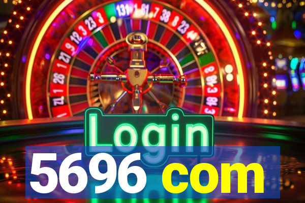 5696 com