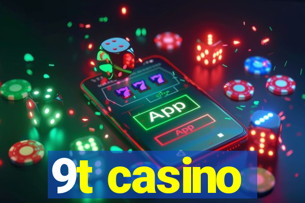 9t casino