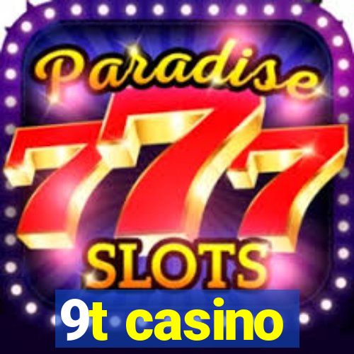 9t casino