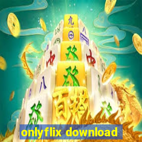 onlyflix download