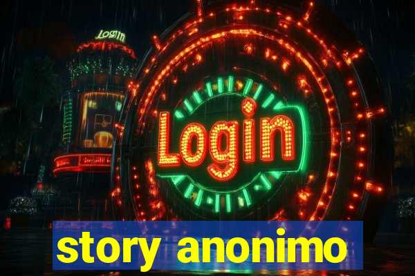 story anonimo