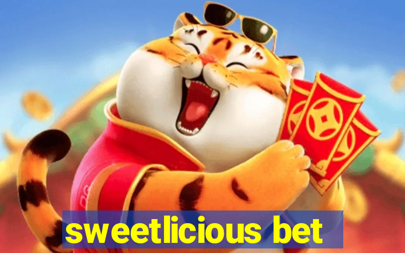 sweetlicious bet