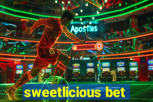 sweetlicious bet