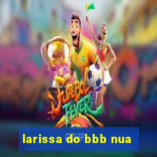 larissa do bbb nua