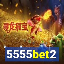 5555bet2