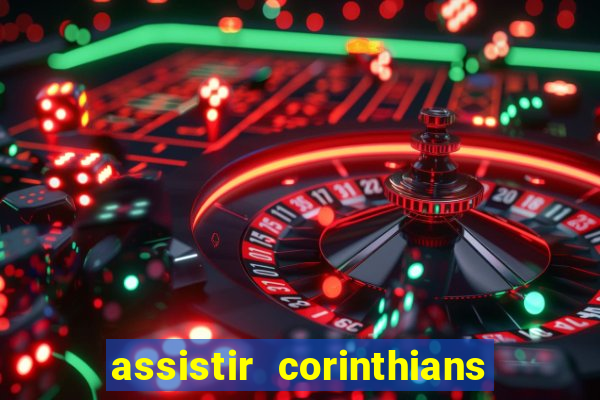 assistir corinthians e palmeiras futemax