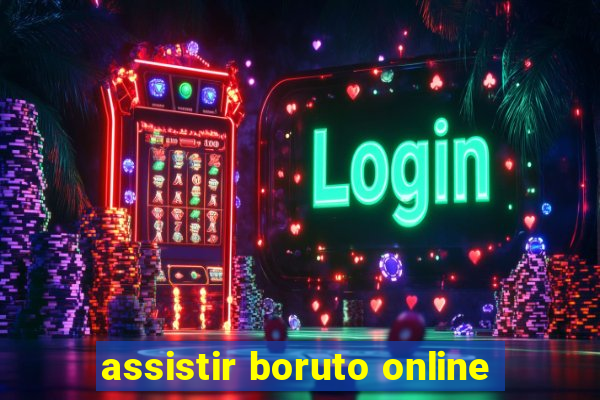 assistir boruto online