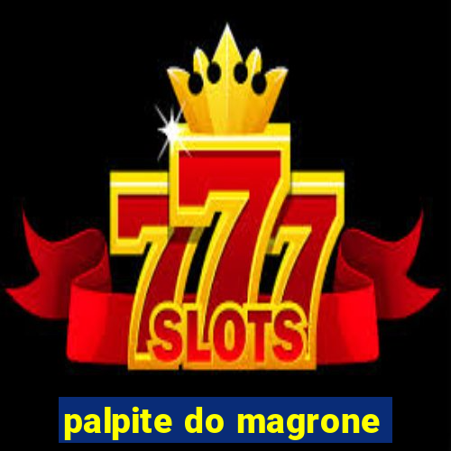 palpite do magrone