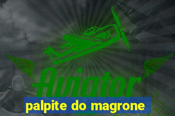 palpite do magrone
