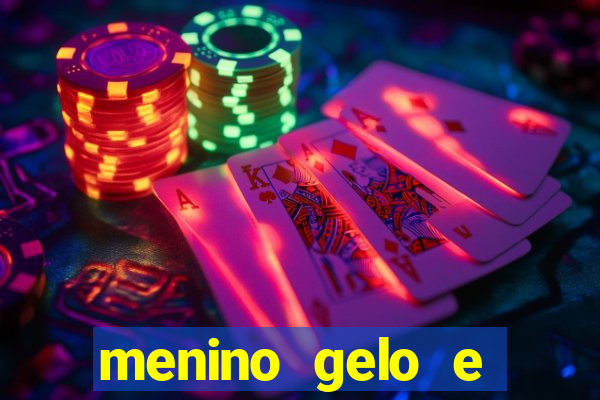 menino gelo e menina lava