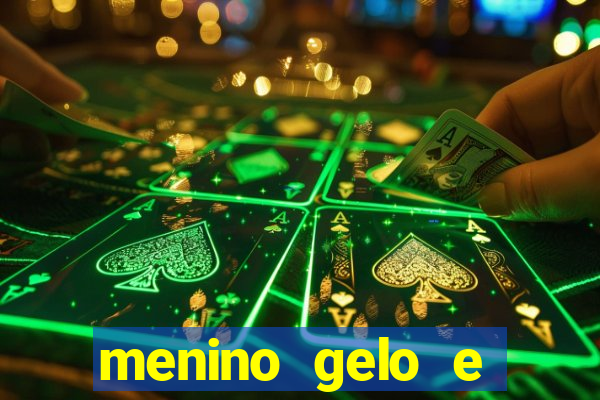 menino gelo e menina lava
