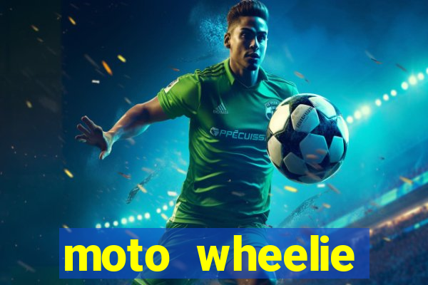 moto wheelie dinheiro infinito