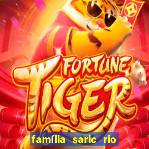 família saric rio de janeiro