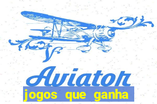 jogos que ganha dinheiro gratis