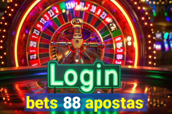 bets 88 apostas