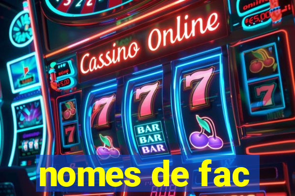 nomes de fac