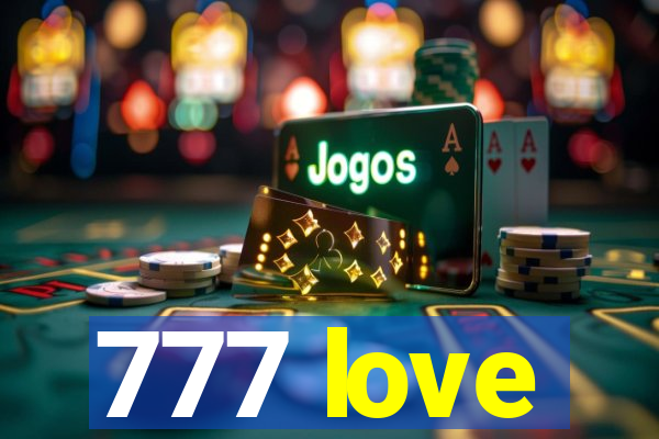 777 love