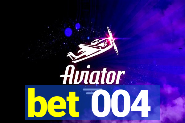 bet 004