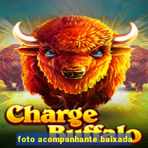 foto acompanhante baixada
