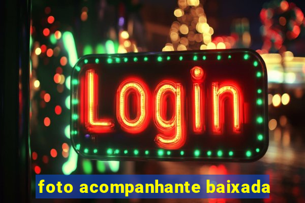 foto acompanhante baixada
