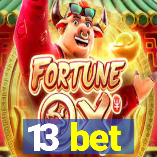 13 bet