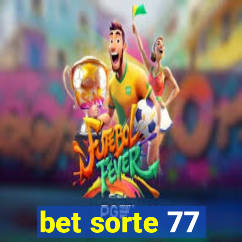 bet sorte 77