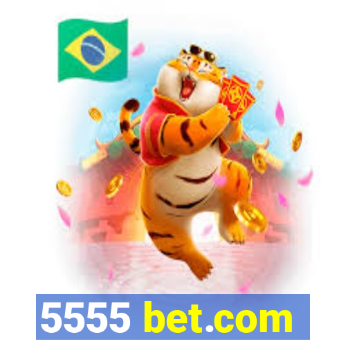 5555 bet.com