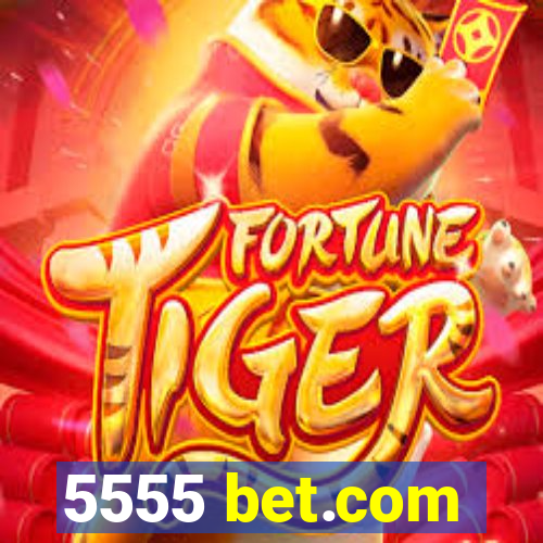 5555 bet.com