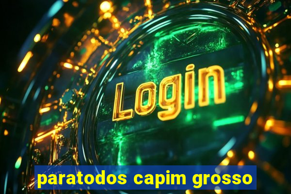 paratodos capim grosso