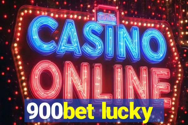 900bet lucky