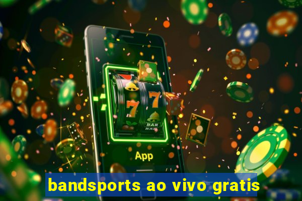 bandsports ao vivo gratis