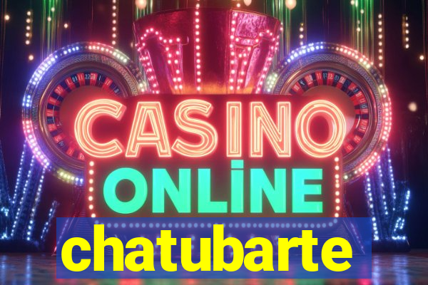 chatubarte