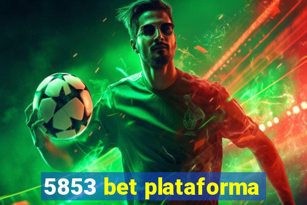 5853 bet plataforma