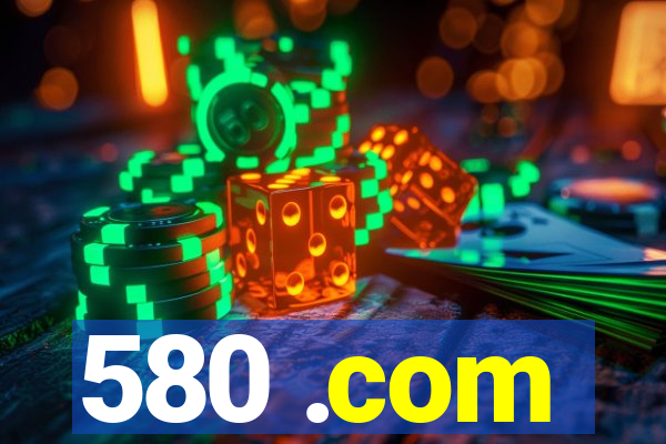 580 .com