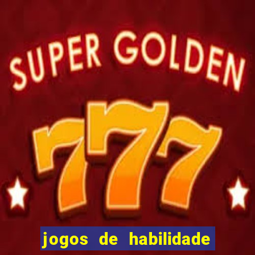 jogos de habilidade para ganhar dinheiro