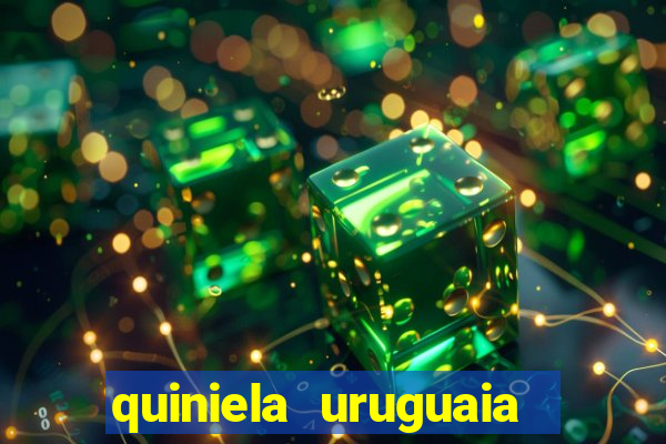 quiniela uruguaia de hoje