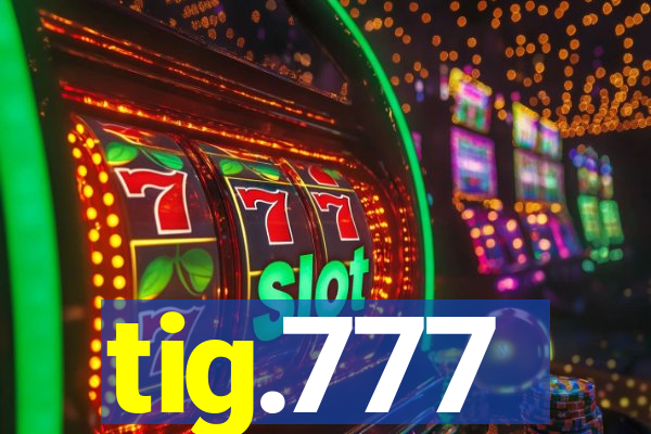 tig.777