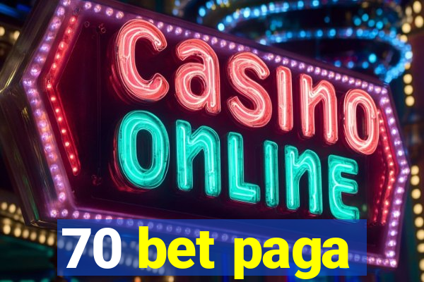 70 bet paga