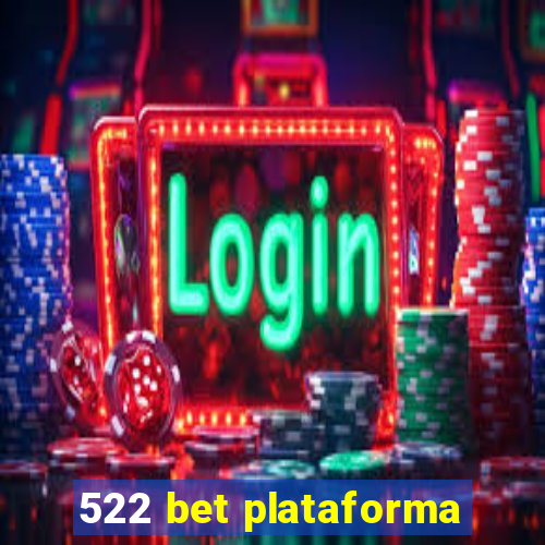 522 bet plataforma
