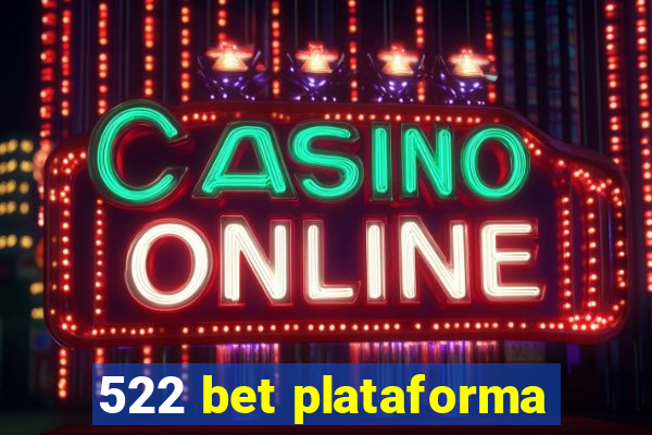522 bet plataforma