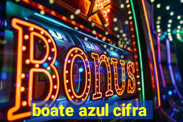 boate azul cifra