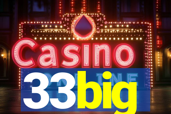 33big