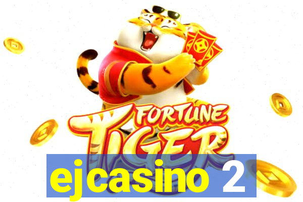 ejcasino 2
