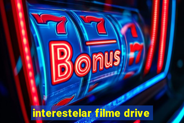 interestelar filme drive