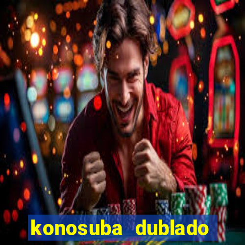 konosuba dublado animes online games
