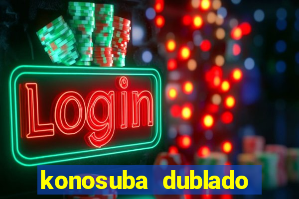 konosuba dublado animes online games