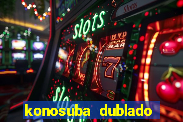 konosuba dublado animes online games