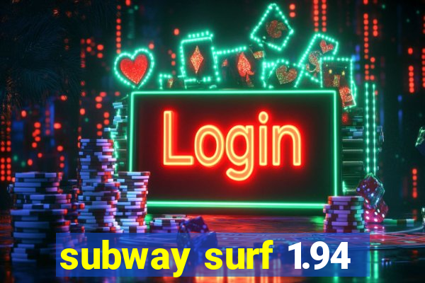 subway surf 1.94
