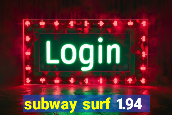subway surf 1.94